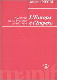 L' Europa e l'Impero. Riflessioni su un processo costituente - Antonio Negri - copertina
