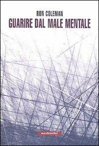 Guarire dal male mentale - Ron Coleman - copertina