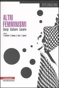 Altri femminismi. Corpi, culture, lavoro - copertina