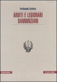 Arditi e legionari dannunziani - Ferdinando Cordova - copertina