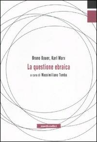 La questione ebraica - Bruno Bauer,Karl Marx - copertina