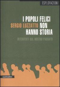 I popoli felici non hanno storia. Interventi sul nostro passato - Sergio Luzzatto - copertina