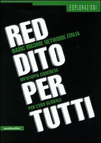 Reddito per tutti. Basic income network Italia. Un'utopia concreta per l'era globale - copertina