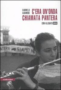 C'era un'onda chiamata Pantera. Con DVD - Carmelo Albanese - copertina