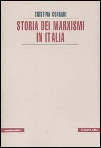 Storia dei marxismi in Italia - Cristina Corradi - copertina