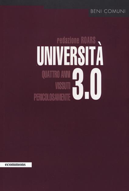 Università 3.0. Quattro anni vissuti pericolosamente - copertina