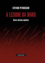 A lezione da Marx