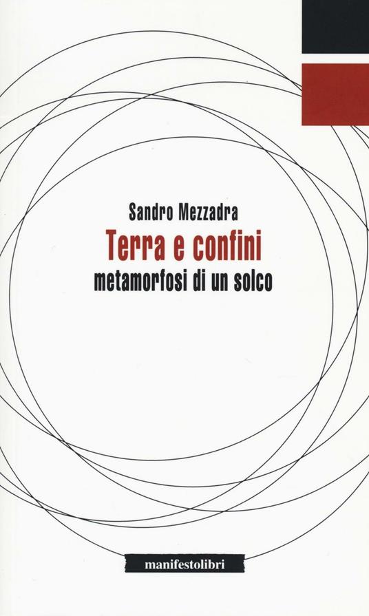 Terra e confini. Metamorfosi di un solco - Sandro Mezzadra - copertina