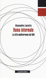 Roma informale. La città mediterranea del GRA