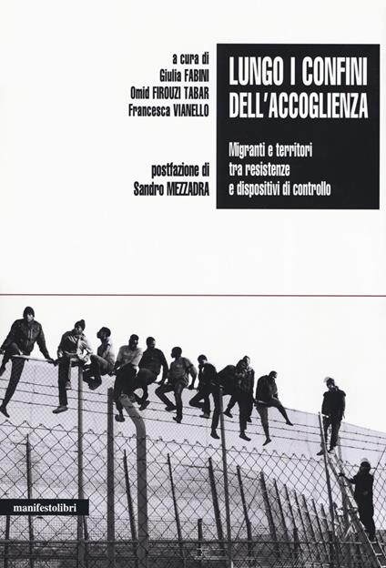 Lungo i confini dell'accoglienza. Migranti e territori tra resistenze e dispositivi di controllo - copertina