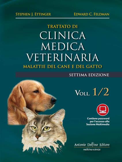 Trattato di clinica medica veterinaria Ettinger. Malattie del cane e del gatto - Stephen J. Ettinger - copertina