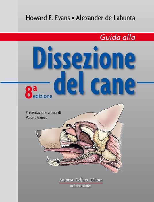 Guida alla dissezione del cane. Ediz. illustrata - Howard E. Evans,Alexander De Lahunta - copertina