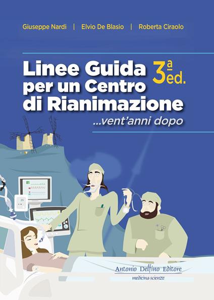 Linee guida per un centro di rianimazione... Vent'anni dopo - Giuseppe Nardi,Elvio De Blasio,Roberta Ciraolo - copertina