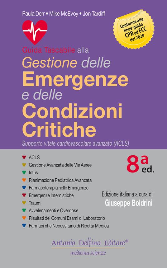 Guida tascabile alla gestione delle emergenze e delle condizioni critiche -  Paula Derr - Mike McEvoy - - Libro - Antonio Delfino Editore 