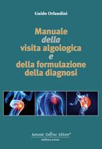 Manuale della visita algologica e della formulazione della diagnosi