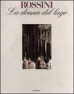 Rossini. La donna del lago. Saggi critici sull'opera rossiniana. Ediz. italiana e inglese