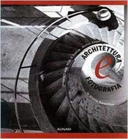 Architettura e fotografia. La scuola fiorentina - copertina