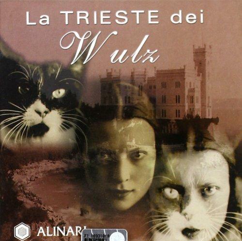La Trieste dei Wulz. Volti di una storia. CD-ROM - copertina