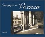 Omaggio a Vicenza. Ediz. italiana e inglese