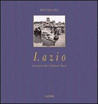 Lazio. Immagini dalle collezioni Alinari. Ediz. illustrata - Umberto Mariotti Bianchi,Nicolò Accame,Francesco Storace - copertina