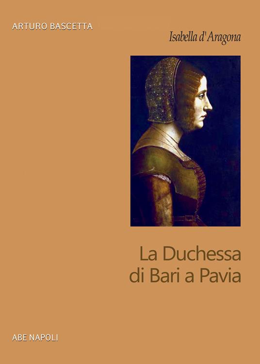 Isabella d'Aragona. La Duchessa di Bari a Pavia - Renato Russo - copertina