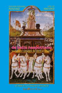 De Bello Neapolitano. Traduzione completa dal latino al volgare. Vol. 2: 1461-1462. I sei anni della conquista aragonese. - Giovanni Pontano - copertina