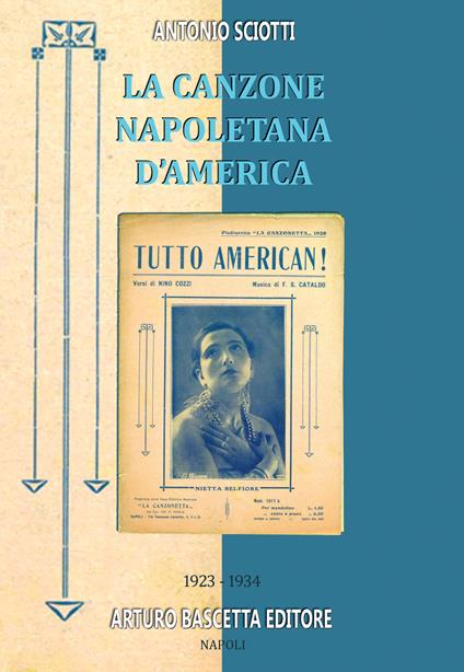 Almanacco della canzone napoletana. Vol. 11: 1923-1934: la canzone napoletana d'America - Antonio Sciotti - copertina