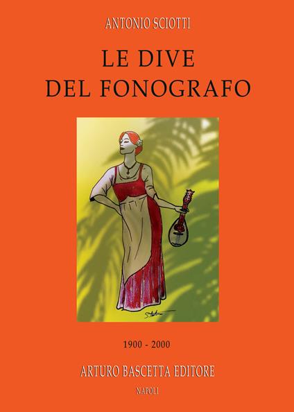 Le dive del fonografo: 1900-2000 - Antonio Sciotti - copertina