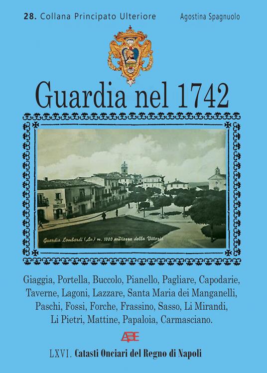 Guardia nel 1742. Comune di Guardia dei Lombardi (AV) - Agostina Spagnuolo - copertina