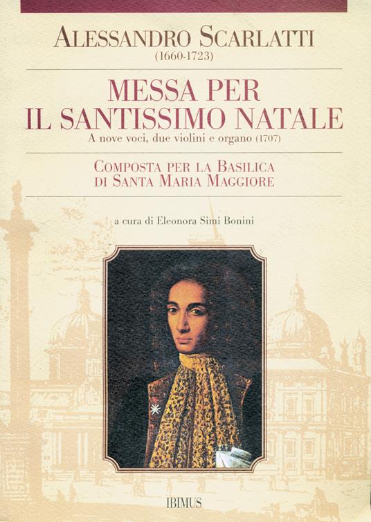 Messa per il santissimo Natale. A 9 voci, due violini e organo (1707) - Alessandro Scarlatti - copertina