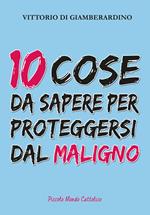 10 cose da sapere per proteggersi dal maligno