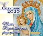  Maria Regina della pace prega per noi. Calendario 2020