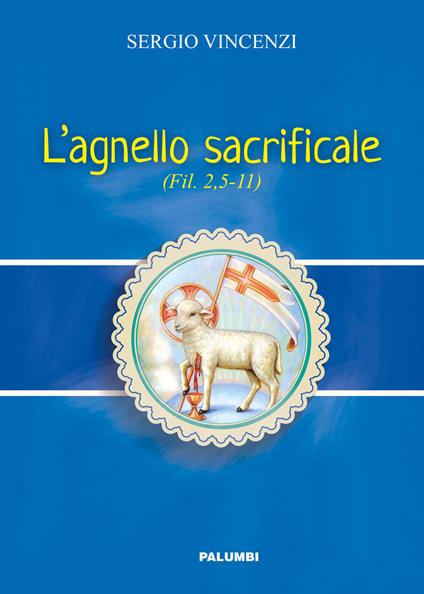 L' agnello sacrificale. Fil. 2,5-11 - Sergio Vincenzi - copertina