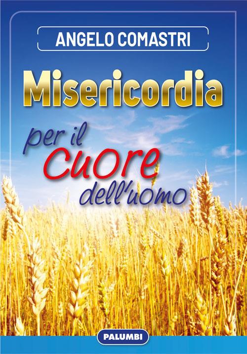 Misericordia per il cuore dell'uomo - Angelo Comastri - copertina