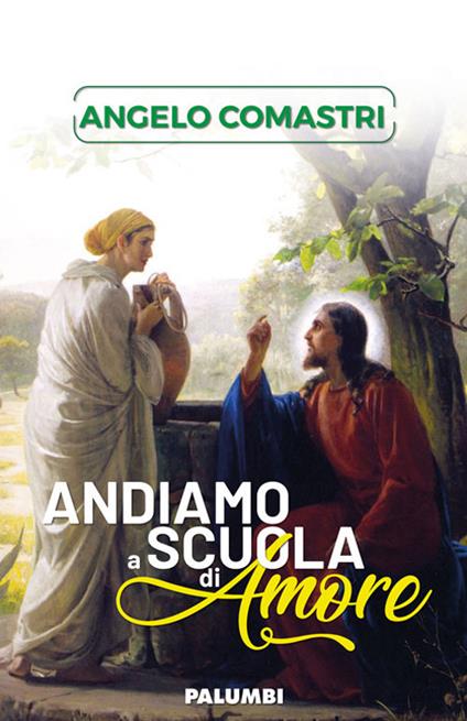 Andiamo a scuola di amore - Angelo Comastri - copertina