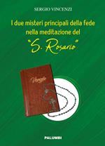 I due misteri principali della fede nella meditazione del «S. Rosario»