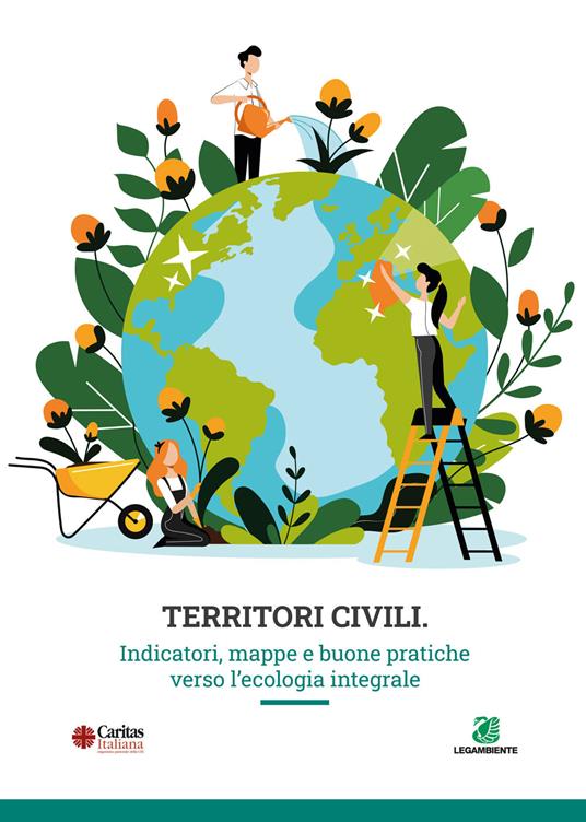 Territori civili. Indicatori, mappe e buone pratiche verso l'ecologia integrale - copertina