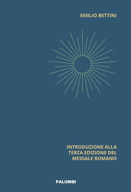 Ars celebrandi. Introduzione alla terza edizione del Messale Romano - Emilio Bettini - copertina