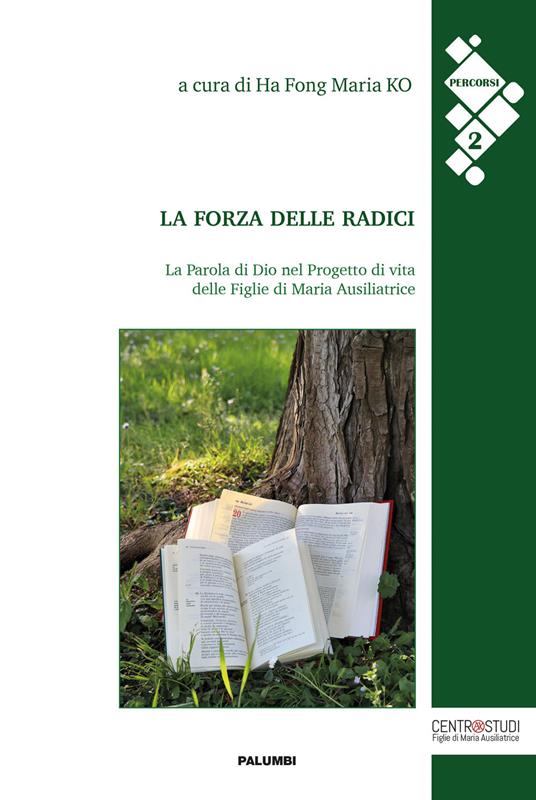 La forza delle radici. La Parola di Dio nel Progetto di vita delle Figlie di Maria Ausiliatrice - copertina