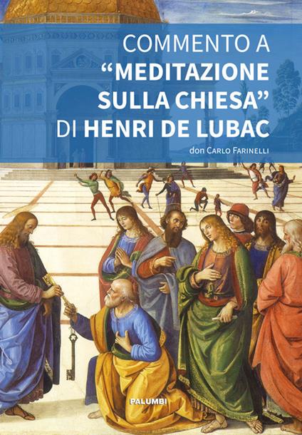 Commento a «Meditazione sulla Chiesa» di Henri de Lubac - Carlo Farinelli - copertina