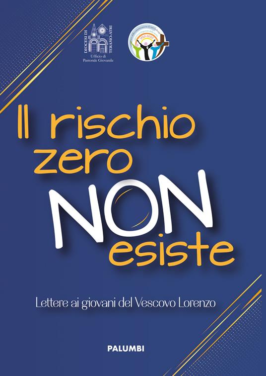 Il rischio zero non esiste. Lettere ai giovani del Vescovo Leuzzi - Lorenzo Leuzzi - copertina