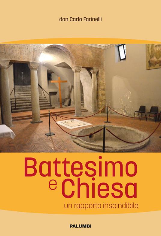 Battesimo e Chiesa. Un rapporto inscindibile. Ediz. a spirale - Carlo Farinelli - copertina