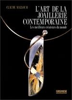 L' art de la joaillerie contemporaine. Les meilleurs créateurs du monde