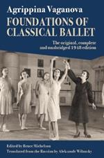 Foundations of Classical Ballet: New, Complete and Unabridged Translation of the 3rd Edition