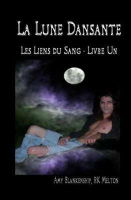 La Lune dansante (Les Liens du Sang). Vol. 1 - Amy Blankenship - copertina