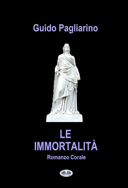 Le immortalità - Guido Pagliarino - ebook