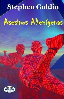 Asesinos alienígenas - Stephen Goldin - copertina