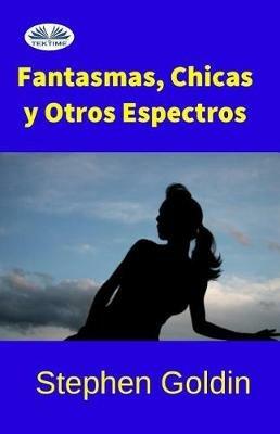 Fantasmas, chicas y otros espectros - Stephen Goldin - copertina