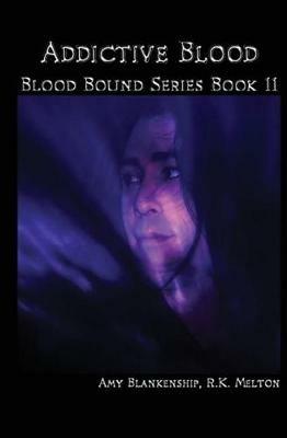 Addictive Blood (Blood bound). Vol. 11 - Amy Blankenship - copertina