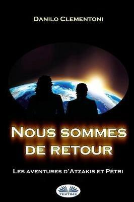 Nous sommes de retour. Les aventures d'Atzakis et Pétri - Danilo Clementoni - copertina